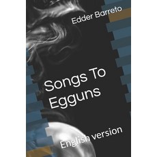 Songs to eggun: English version 平裝版, Independently Published, 英文