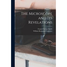 (英文圖書) The Microscope and Its Revelations 平裝版, Legare Street Press, 英文