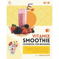 (英文圖書) Vitamix Smoothie Cookbook for Beginners: The Complete & Easy Guide to Delicious Smoothies for... 平裝版, Independently Published, 英文