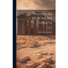 (英文圖書) Travels in Northern Greece; Volume 4 精裝版, Legare Street Press, 英文
