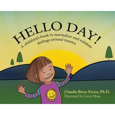 Hello Day!: A children's book to normalize and validate feelings around trauma 精裝版, Harmony House Books, 英文