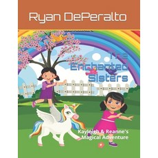 (英文圖書)The Enchanted Sisters: Kayleigh & Reanne's Magical Adventure 平裝版, Independently Published, 英文
