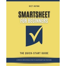 (英文圖書) Smartsheet for Beginners: The Quick-Start Guide 平裝版, Independently Published, 英文