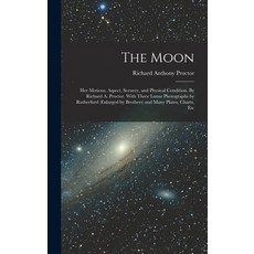 (英文圖書) The Moon: Her Motions Aspect Scenery and Physical Condition. By Richard A. Proctor. With T... 精裝版, Legare Street Press, 英文