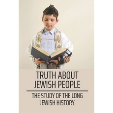 (英文圖書) Truth About Jewish People: The Study Of The Long Jewish History: Know Jewish History 平裝版, Independently Published, 英文