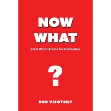 Now What?: Real World Advice for Graduates 平裝版, Page Publishing, Inc, 英文