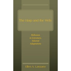 (英文圖書) The Harp and the Web: Hellenism in Literature Selected Adaptations 精裝版, Outskirts Press, 英文