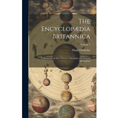 (英文書籍) The Encyclopædia Britannica： A Dictionary of Arts Sciences Literature and General Informati... 精裝版, Legare Street Press, 英文