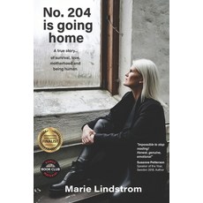 No. 204 is going home: A true story of survival love motherhood and being human. 平裝版, Independently Published, 英文
