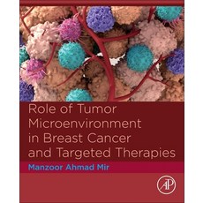(英文圖書) Role of Tumor Microenvironment in Breast Cancer and Targeted Therapies 平裝版, Academic Press, 英文