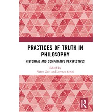 (英文圖書) Practices of Truth in Philosophy: Historical and Comparative Perspectives 平裝版, Routledge, 英文