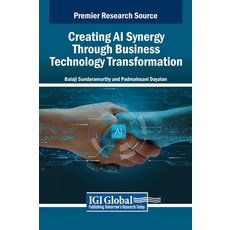 (英文圖書) Creating AI Synergy Through Business Technology Transformation 精裝版, IGI Global, 英文