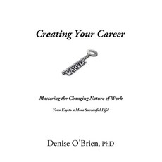 Creating Your Career: Mastering the Changing Nature of Work - Your Key to a More Successful Life 平裝版, Manor House Publishing Inc., 英文
