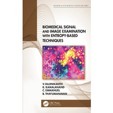 Biomedical Signal and Image Examination with Entropy-Based Techniques 精裝版, CRC Press, 英文