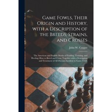(英文圖書) Game Fowls Their Origin and History With a Description of the Breeds Strains and Crosses:... 平裝版, Legare Street Press, 英文