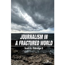 (英文圖書) Journalism in a Fractured World 平裝版, Peter Lang Inc., Internatio..., 英文
