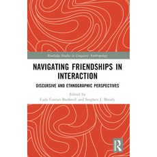 (英文圖書) Navigating Friendships in Interaction: Discursive and Ethnographic Perspectives 平裝版, Routledge, 英文