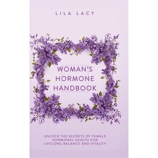 (英文圖書) Woman's Hormone Handbook: Unlock the Secrets of Female Hormonal Health for Lifelong Balance a... 精裝版, Teilingen Press, 英文