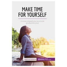 (英文圖書) Make Time for Yourself: A more relaxed you is a more productive you! 平裝版, 50minutes.com, 英文