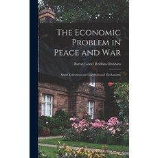 (英文圖書) The Economic Problem in Peace and War; Some Reflections on Objectives and Mechanisms 精裝版, Hassell Street Press, 英文