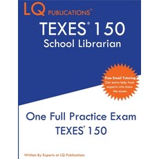 TExES 150: One Full Practice Exam - 2020 Exam Questions - Free Online Tutoring 平裝版, Lq Pubications, 英文