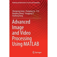 (英文圖書) Advanced Image and Video Processing Using MATLAB 平裝版, Springer, 英文