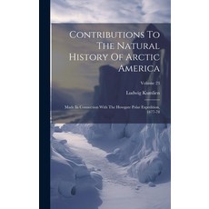 (英文圖書) Contributions To The Natural History Of Arctic America: Made In Connection With The Howgate P... 精裝版, Legare Street Press, 英文