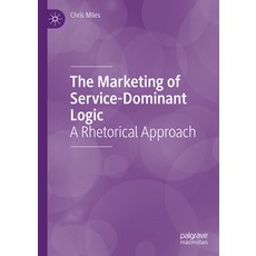(英文圖書) The Marketing of Service-Dominant Logic: A Rhetorical Approach 精裝版, Palgrave MacMillan, 英文