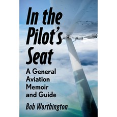 (英文圖書) In the Pilot's Seat: A General Aviation Guide and Memoir 平裝版, McFarland & Company, 英文