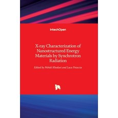 (英文圖書) X-ray Characterization of Nanostructured Energy Materials by Synchrotron Radiation 精裝版, Intechopen, 英文