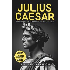 (英文圖書) Julius Caesar: The Rise and Fall of Rome's Greatest Leader 平裝版, Independently Published, 英文