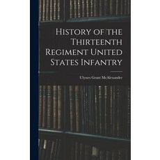 (英文圖書) History of the Thirteenth Regiment United States Infantry 精裝版, Legare Street Press, 英文