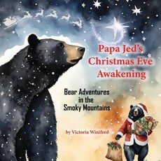 (英文圖書)Papa Jed's Christmas Eve Awakening: Bear Adventures in the Smoky Mountains 平裝版, Enrichment Connection, 英文