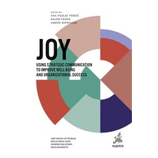 Joy: Using Strategic Communication to Improve Well-Being and Organizational Success 精裝版, Emerald Publishing Limited, 英文