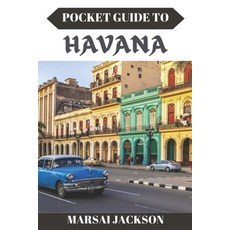 (英文圖書) Pocket Guide to Havana: Explore Experience and Embrace the Spirit of Havana L... 平裝版, Independently Published, 英文