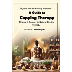(英文圖書) A Guide to Cupping Therapy: Hijama A Journey to Natural Healing 平裝版, Independently Published, 英文