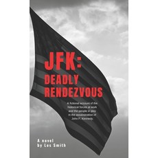 (英文圖書) JFK: Deadly Rendezvous 平裝版, Independently Published, 英文