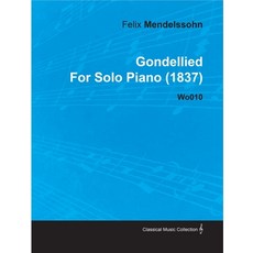 Gondellied by Felix Mendelssohn for Solo Piano (1837) Wo010 平裝版, Classic Music Collection, 英文