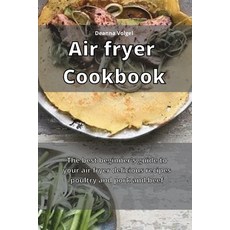 Air Fryer Cookbook: The best beginner's guide to your air fryer delicious recipes poultry and pork a... 平裝版, Emakim Ltd, 英文