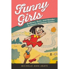 (英文圖書) Funny Girls: Guffaws Guts and Gender in Classic American Comics 平裝版, University Press of Mississ..., 英文