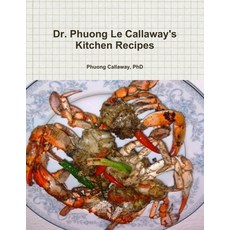Dr. Phuong Le Callaway's Kitchen Recipes 平裝版, Lulu.com, 英文