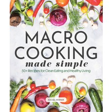 (英文圖書) Macro Cooking Made Simple: 50+ Recipes for Clean Eating and Healthy Living 精裝版, Chartwell Books, 英文