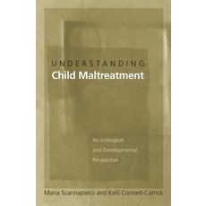 (英文圖書) Understanding Child Maltreatment: An Ecological and Developmental Perspective 精裝版, Oxford University Press, 英文