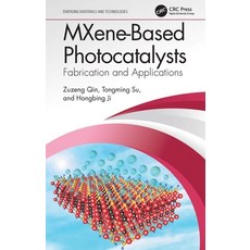 (英文圖書) Mxene-Based Photocatalysts: Fabrication and Applications 精裝版, CRC Press, 英文