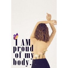 I AM proud of my body: Treatment of Thinness For Women / Girls Slimming Treatment: Different Tips f... 平裝版, Independently Published, 英語