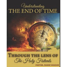 (英文圖書) The End Times: Through the lens of The Holy Days 平裝版, Independently Published, 英文
