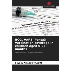 (英文圖書) BCG VAR1 Penta3 vaccination coverage in children aged 0-23 months 平裝版, Our Knowledge Publishing, 英文