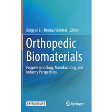 (英文圖書) Orthopedic Biomaterials: Progress in Biology Manufacturing and Industry Perspectives 精裝版, Springer, 英文