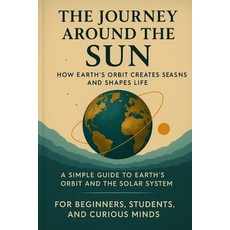 (英文圖書)The Journey Around the Sun: Understanding Earth's Revolution 平裝版, Independently Published, 英文