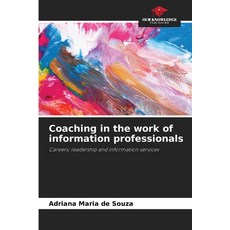 (英文圖書) Coaching in the work of information professionals 平裝版, Our Knowledge Publishing, 英文